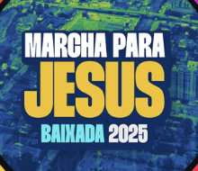 Marcha para Jesus Baixada 2025